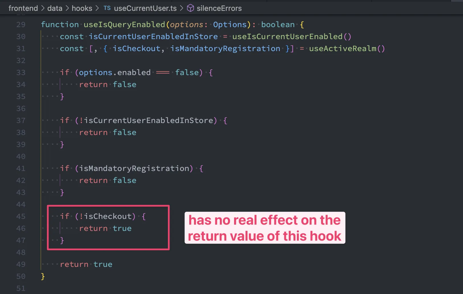 The useIsQueryEnabled hook with a redundant isCheckout condition highlighted as having no effect